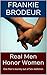 Real Men Honor Women: One Man's Journey out of Sex Addiction