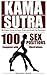 Kama Sutra Illustrated: The Modern Guide to Kama Sutra and Erotic Sex Positions, 100 Sex Positions Illustrated, Kama Sutra Illustrated (Kama Sutra Picture Book, Sex Positions Illustrated Book 1)