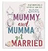 Mummy and Mumma Get Married by Roz Hopkins