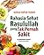 Rahasia Sehat Rasulullah Yang Tak Pernah Sakit