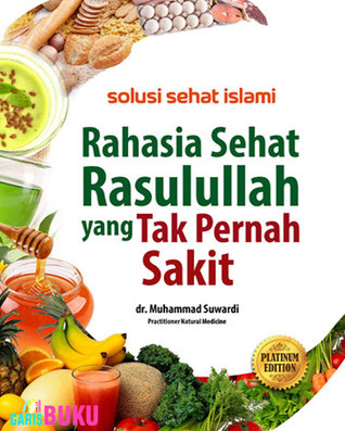 Rahasia Sehat Rasulullah Yang Tak Pernah Sakit