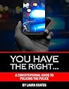 You Have The Right…: A Constitutional Guide to Policing the Police