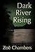 Dark River Rising
