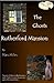 The Ghosts of Rutherford Mansion (Marc Miller: ghost writer Book 5)
