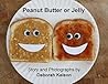 Peanut Butter or Jelly Peanut Butter or Jelly