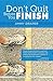 Don't Quit Before You Finish