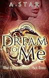 Dream Of Me by A. Star