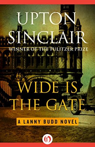 Wide Is the Gate (The Lanny Budd Novels #4)
