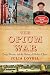 The Opium War: Drugs, Dreams, and the Making of Modern China