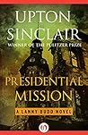 Presidential Mission (The Lanny Budd Novels #8)
