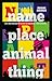 Name Place Animal Thing by Mayank Shekhar Name Place Animal Thing by Mayank Shekhar