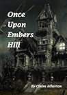Once Upon Embers Hill (Choose Your Own Fate)