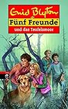Fünf Freunde und das Teufelsmoor (Einzelbände 51) (German Edition)