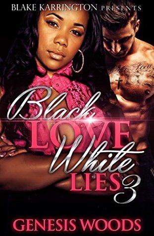 Black Love White Lies 3 (Kindle Edition)