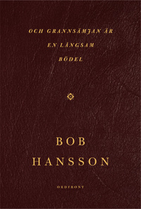 och grannsämjan är en långsam bödel