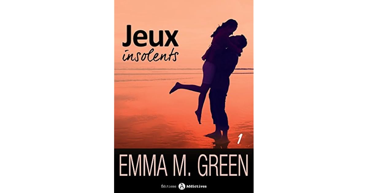 Jeux insolents - Vol. 1 by Emma Green