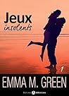 Jeux insolents - Vol. 1 by Emma Green