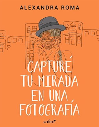 Capturé tu mirada en una fotografía (Kindle Edition)