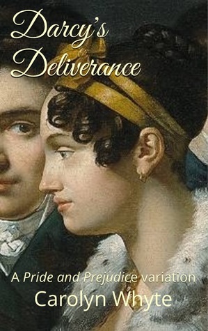 Darcy's Deliverance: A Pride and Prejudice Variation (Denial and Deliverance, #2)