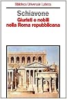 Giuristi e nobili nella Roma repubblicana: Il secolo della rivoluzione scientifica nel pensiero giuridico antico