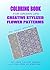 Creative Stylized Flower Patterns: For Those Who Like Designs Just That Little Bit Different (Adult Coloring Books)