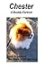 Chester: A Buddy Forever