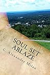 Soul Set Ablaze (Broken Lives, #1)