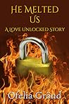 He Melted Us by Ofelia Gränd