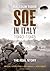 SOE in Italy 1940-1945: The Real Story