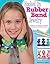 Hooked on Rubber Band Jewelry: 12 Off-the-Loom Designs for Bracelets, Necklaces, and Other Accessories
