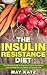 Insulin Resistance Diet: The Ultimate Guide to Overcome Insulin Resistance, Low the Belly Fat, Live Better & Energetic Life (Reverse Insulin Resistance, ... Sugar, Insulin Resistance Diet Recipe)