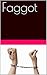 Faggot
