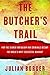 The Butcher's Trail: How the Search for Balkan War Criminals Became the World's Most Successful Manhunt