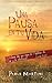 Una pausa en tu vida (Spanish Edition)