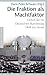 Die Fraktion als Machtfaktor: CDU/CSU im deutschen Bundestag - 1949 bis heute (German Edition)