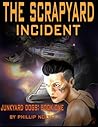 The Scrapyard Incident (Junkyard Dogs)