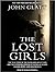 The Lost Girls: The True St...