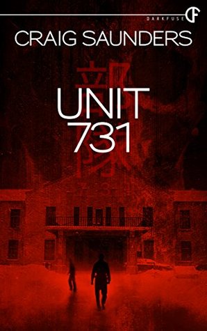 Unit 731 By Craig Saunders