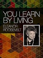 You Learn By Living: Eleven Keys For a More Fulfilling Life