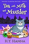 Tea with Milk and Murder by H.Y. Hanna