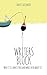 Writer's Block: What it is,...
