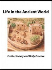 Life in the Ancient World: Crafts, Society and Daily Practice