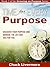 Time for Every Purpose: Discover Your Purpose and Manage the Life God Has for You