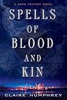 Spells of Blood and Kin by Claire Humphrey