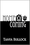 Homecoming by Tanya Bullock Homecoming by Tanya Bullock