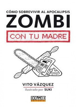 Cómo sobrevivir al apocalipsis zombi con tu madre (Unknown Binding)