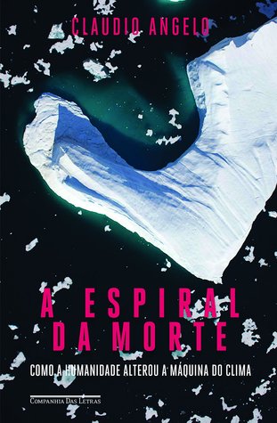 A Espiral da Morte: Como a Humanidade Alterou a Máquina do Clima (Paperback)