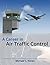 A Career in Air Traffic Control by Michael S. Nolan