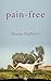 Pain-Free: How I Released 43 Years of Chronic Pain