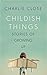 Childish Things: Stories of Growing Up
